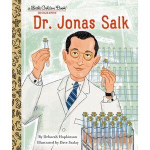 Dr. Jonas Salk: A Little Golden Book Biography -- Deborah Hopkinson